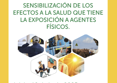 SENSIBILIZACIÓN DE LOS EFECTOS A LA SALUD QUE TIENE LA EXPOSICIÓN A AGENTES FÍSICOS.