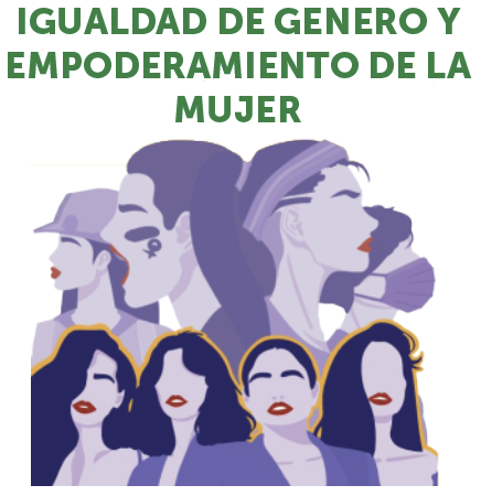 IGUALDAD DE GENERO Y EMPODERAMIENTO DE LA MUJER